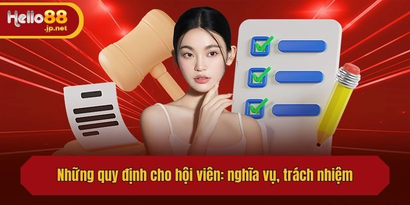 Những quy định cho hội viên: nghĩa vụ, trách nhiệm