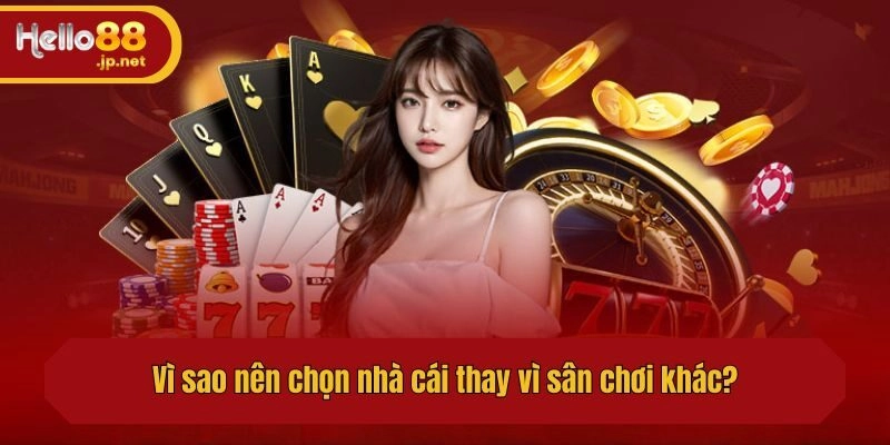 Vì sao nên chọn nhà cái thay vì sân chơi khác?